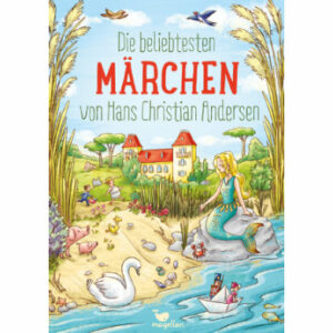 Magellan Verlag Die beliebtesten Märchen von Hans Christian Andersen