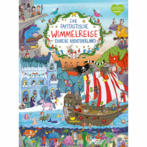 Magellan Verlag Eine fantastische Wimmelreise durchs Abenteuerland