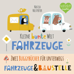 Magellan Verlag Kleine bunte Welt - Fahrzeuge & Baustelle