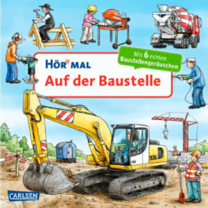 CARLSEN Hör mal: Auf der Baustelle