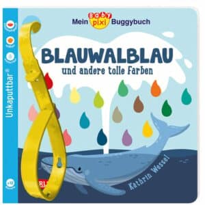 Carlsen Baby Pixi (unkaputtbar) 135: Mein Baby-Pixi-Buggybuch: Blauwalblau und andere tolle Farben